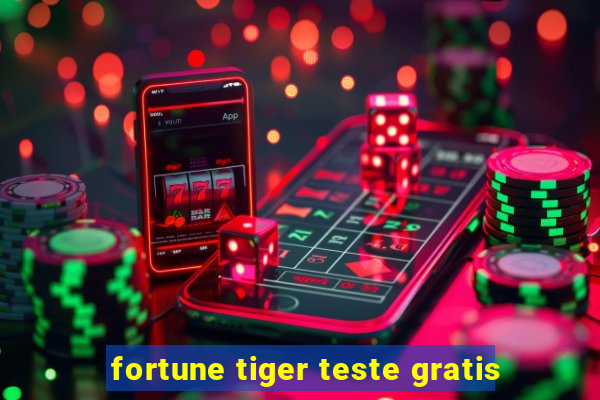 fortune tiger teste gratis